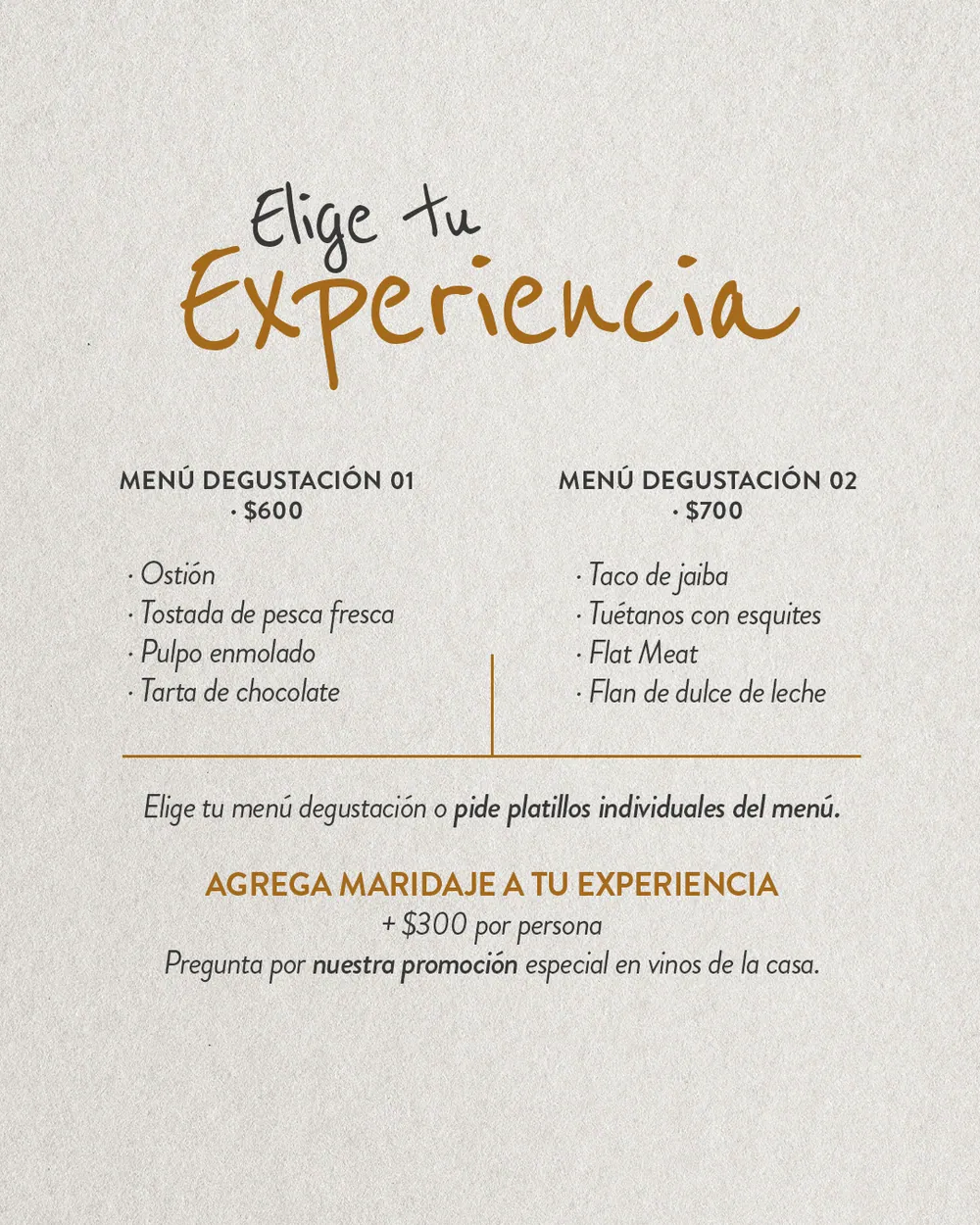 Elige tu experiencia: Menú degustación 01 ($600) y 02 ($700), con opción de maridaje
